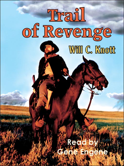 Title details for Trail of Revenge by Will C. Knott - Available